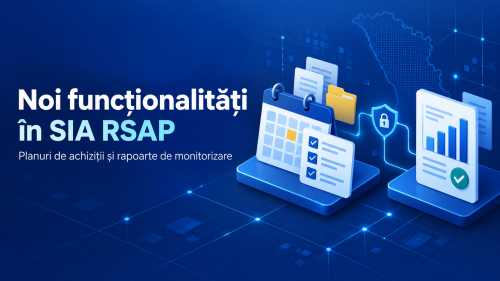 Noi funcționalități în SIA RSAP pentru publicarea planurilor de achiziții și a rapoartelor de monitorizare